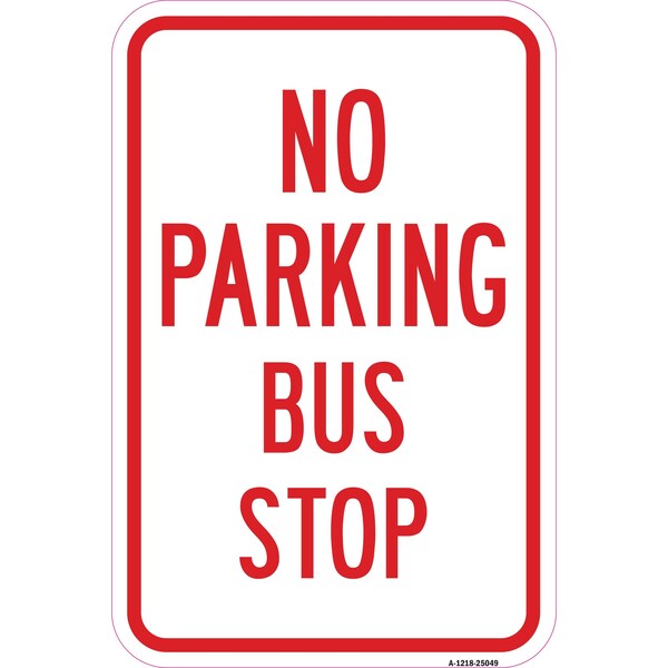 Signmission No Parking Bus Stop, Heavy-Gauge Aluminum Rust Proof Parking Sign, 12" x 18", A-1218-25049 A-1218-25049 - main